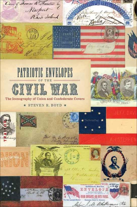 Patriotic Envelopes of the Civil War - Steven R. Boyd