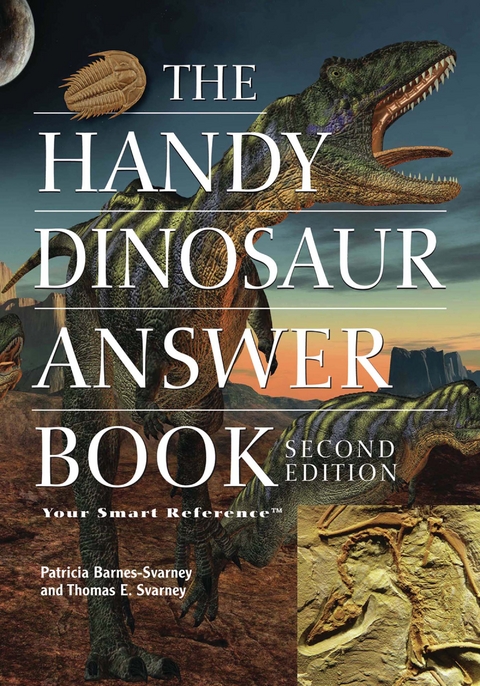 The Handy Dinosaur Answer Book - Patricia Barnes-Svarney, Thomas E Svarney