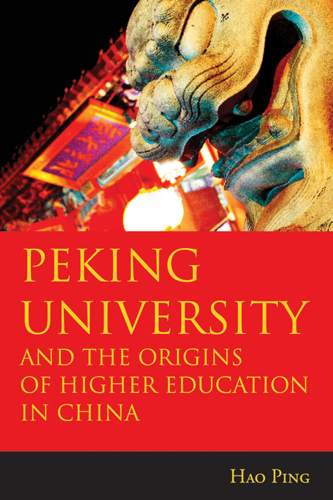 Peking University and the Origins of Higher Education in China - Hao Ping