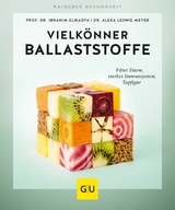 Vielkönner Ballaststoffe -  Prof. Dr. Ibrahim Elmadfa,  Dr. Alexa Leonie Meyer