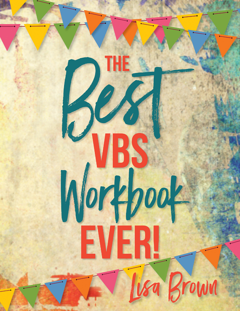 The Best VBS Workbook Ever! - Lisa Brown