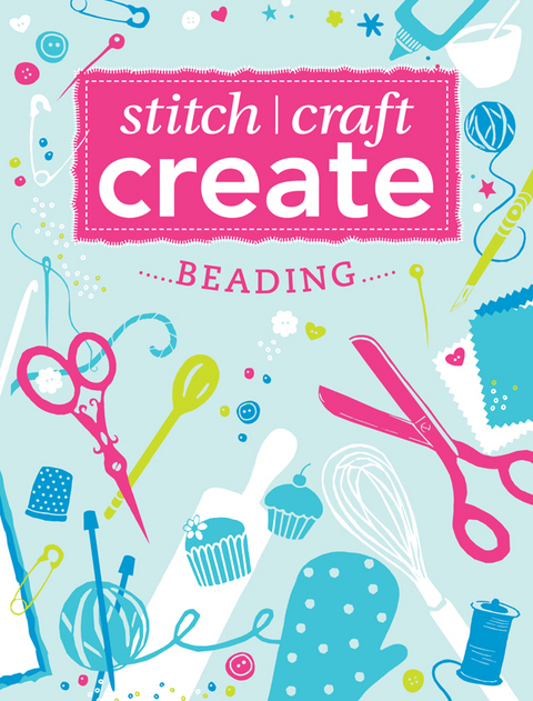 Stitch, Craft, Create: Beading -  Various