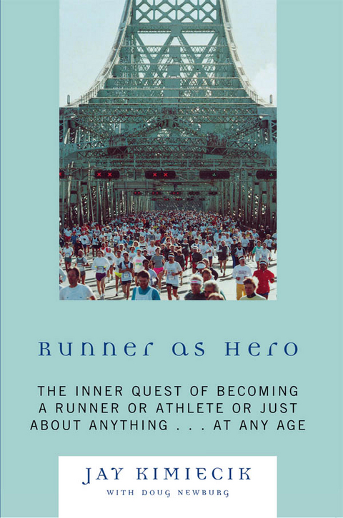 Runner as Hero -  Jay Kimiecik,  Doug Newburg