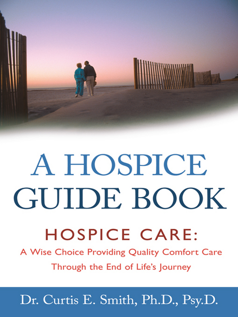 A Hospice Guide Book - Dr. Curtis E. Smith