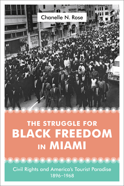 Struggle for Black Freedom in Miami -  Chanelle Nyree Rose