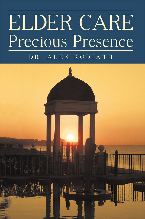 Elder Care: Precious Presence - Dr. Alex Kodiath