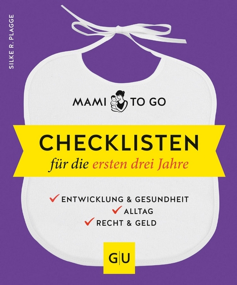 Mami to go - Checklisten für die ersten drei Jahre -  Silke R. Plagge