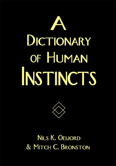 Dictionary of Human Instincts -  Mitch C. Bronston,  Nils K. Oeijord