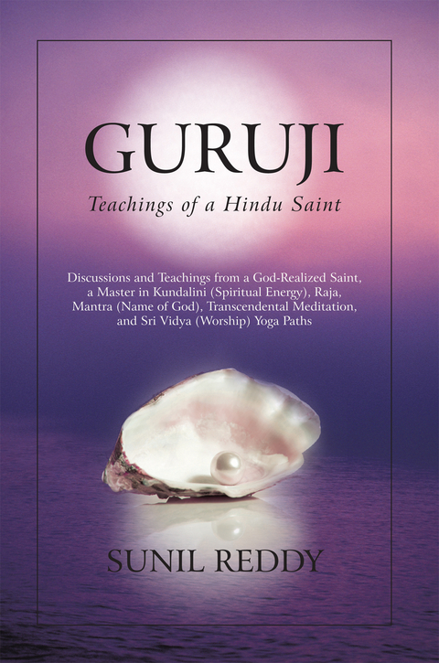 Guruji: Teachings of a Hindu Saint - Sunil Reddy