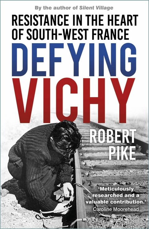 Defying Vichy -  Robert Pike