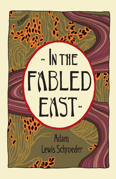 In the Fabled East - Adam Lewis Schroeder