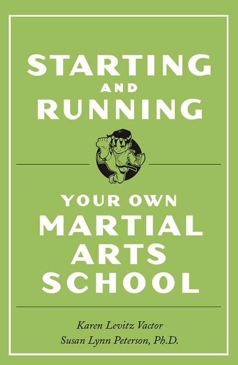 Starting and Running Your Own Martial Arts School - Karen Levitz Vactor, Susan Lynn Peterson