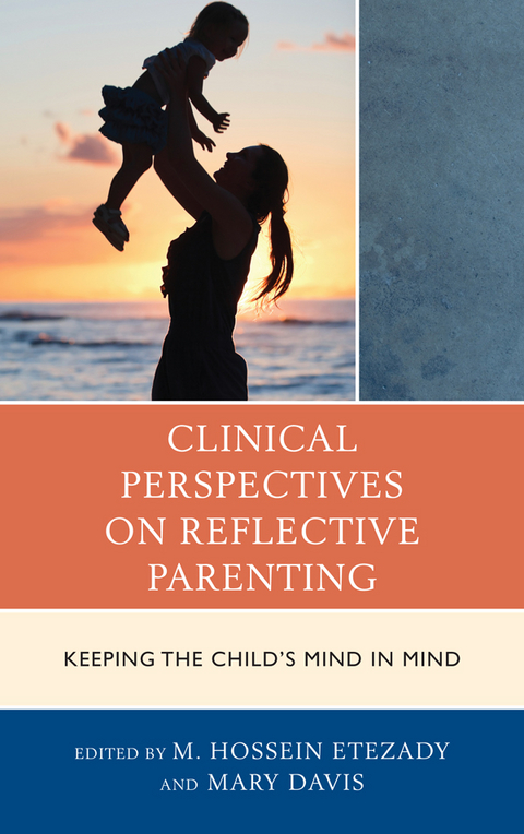 Clinical Perspectives on Reflective Parenting - 