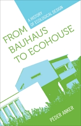 From Bauhaus to Ecohouse - Peder Anker