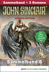 John Sinclair Sonder-Edition Sammelband 6 - Horror-Serie - Jason Dark