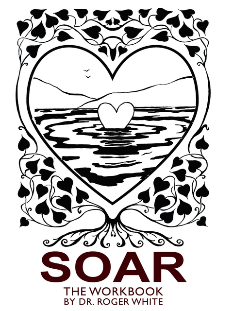 Soar: the Workbook -  Dr. Roger White