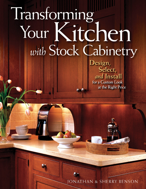 Transforming Your Kitchen with Stock Cabinetry -  Jonathan Benson,  Sherry Benson