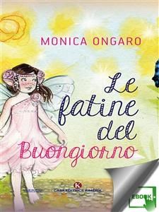 Le fatine del buongiorno - Monica Ongaro