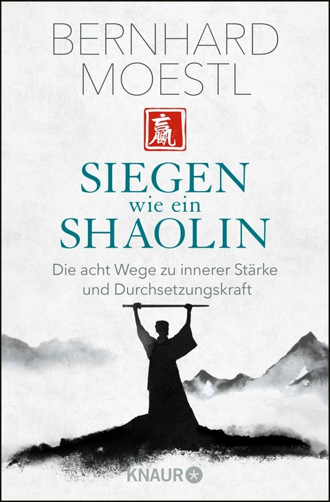 Siegen wie ein Shaolin -  Bernhard Moestl