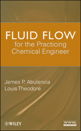 Fluid Flow for the Practicing Chemical Engineer -  James Patrick Abulencia,  Louis Theodore