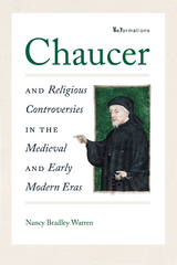 Chaucer and Religious Controversies in the Medieval and Early Modern Eras - Nancy Bradley Warren