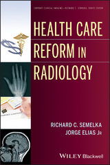 Health Care Reform in Radiology - Richard C. Semelka, Jorge Elias