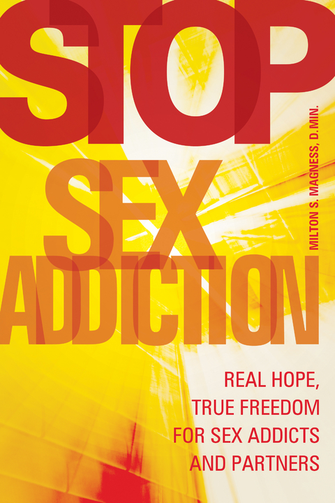 Stop Sex Addiction - Milton S Magness