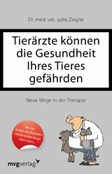 Tierärzte können die Gesundheit Ihres Tieres gefährden - Jutta Ziegler