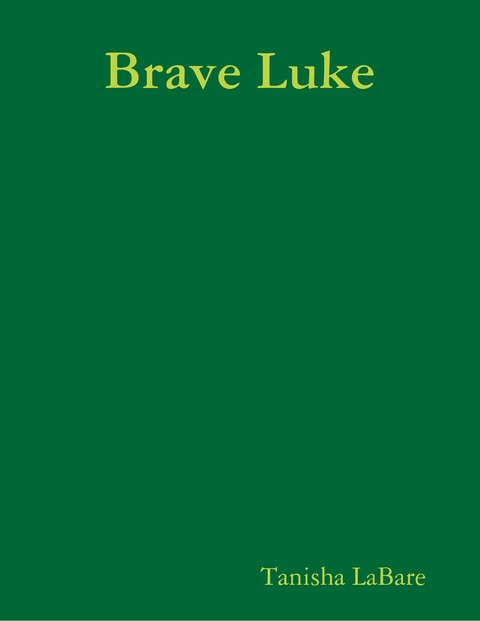 Brave Luke -  Tanisha LaBare