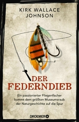 Der Federndieb -  Kirk Wallace Johnson