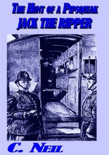 The Hunt of a pipsqueak Jack the Ripper - C. Neil