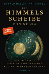 Die Himmelsscheibe von Nebra -  Harald Meller,  Kai Michel