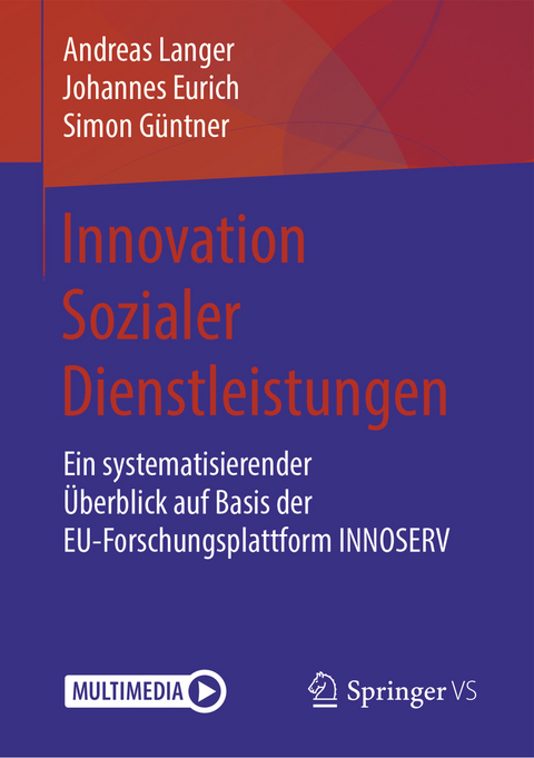 Innovation Sozialer Dienstleistungen - Andreas Langer, Johannes Eurich, Simon Güntner