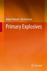 Primary Explosives - Robert Matyáš, Jiří Pachman