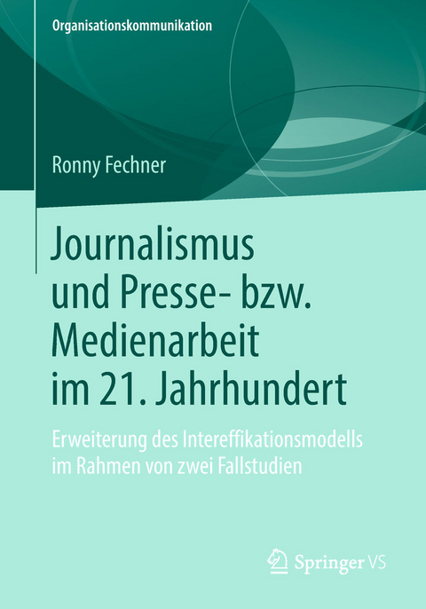 Journalismus und Presse- bzw. Medienarbeit im 21. Jahrhundert - Ronny Fechner