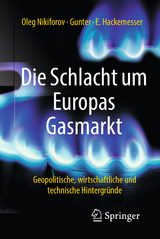 Die Schlacht um Europas Gasmarkt - Oleg Nikiforov, Gunter-E. Hackemesser