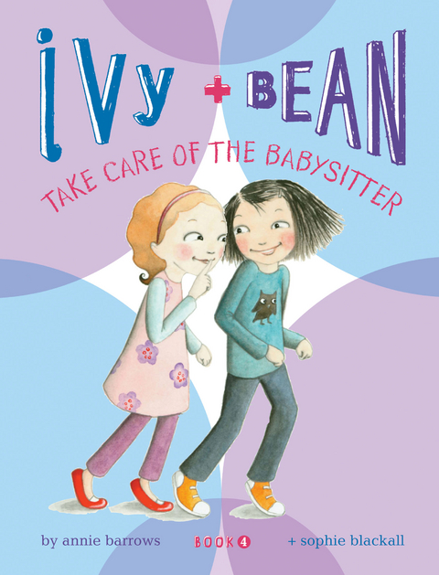 Ivy and Bean Take Care of the Babysitter -  Annie Barrows