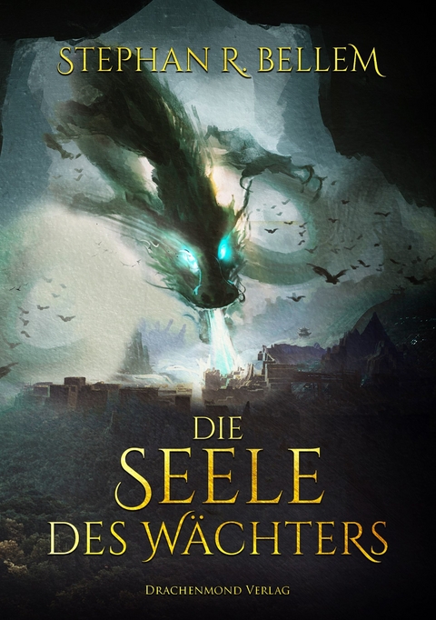 Die Seele des Wächters -  Stephan R. Bellem