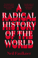 Radical History of the World -  Neil Faulkner