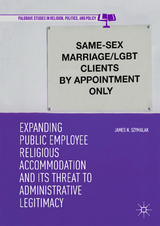 Expanding Public Employee Religious Accommodation and Its Threat to Administrative Legitimacy - James N. Szymalak