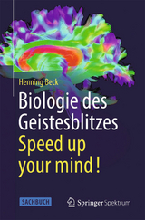 Biologie des Geistesblitzes - Speed up your mind! - Henning Beck