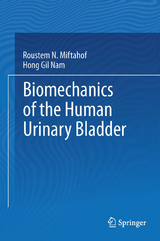 Biomechanics of the Human Urinary Bladder - Roustem N. Miftahof, Hong Gil Nam