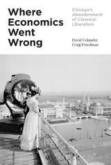 Where Economics Went Wrong - David Colander, Craig Freedman