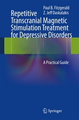 Repetitive Transcranial Magnetic Stimulation Treatment for Depressive Disorders - Paul B Fitzgerald, Z. Jeff Daskalakis