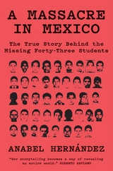 A Massacre in Mexico - Anabel Hernández