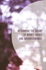 Rethinking the Theory of Money, Credit, and Macroeconomics -  John Smithin