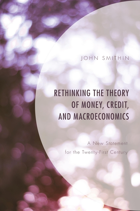 Rethinking the Theory of Money, Credit, and Macroeconomics -  John Smithin