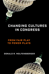 Changing Cultures in Congress -  Donald R. Wolfensberger