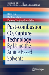 Post-combustion CO2 Capture Technology - Helei Liu, Raphael Idem, Paitoon Tontiwachwuthikul