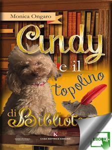 Cindy e il topolino di biblioteca - Monica Ongaro